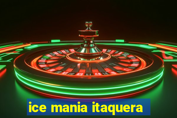 ice mania itaquera